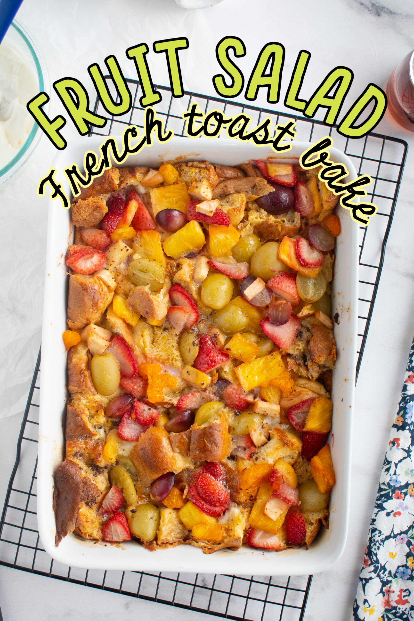 Fruit Salad French Toast Bake - Make the Best of Everything