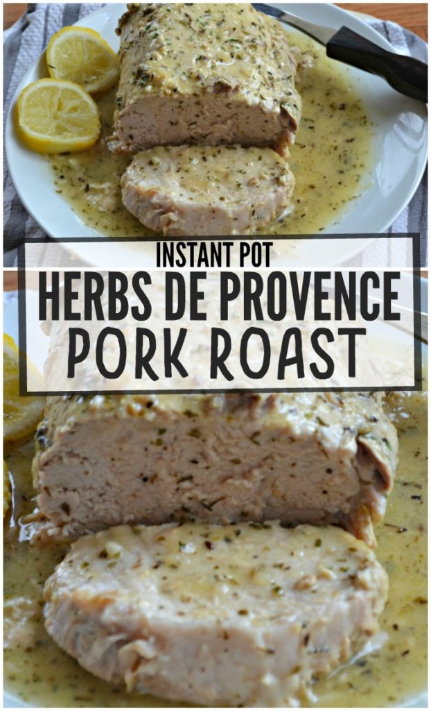 Instant Pot Herbs De Provence Pork Roast Make the Best of Everything